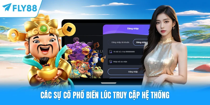 Đăng Nhập FLY88 Các sự cố phổ biến lúc truy cập hệ thống