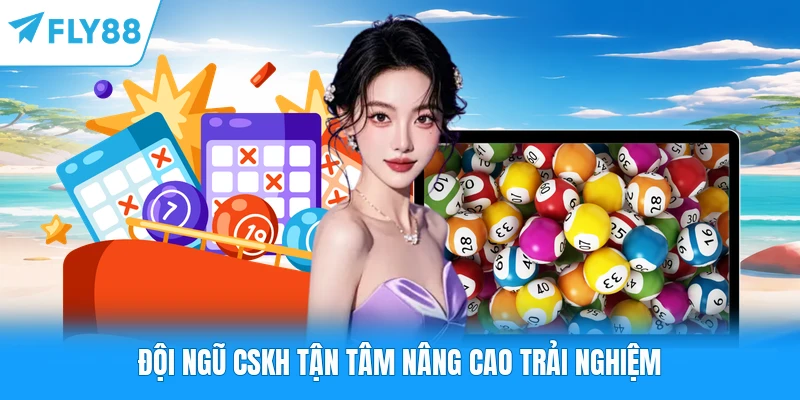 Đội ngũ CSKH tận tâm nâng cao trải nghiệm