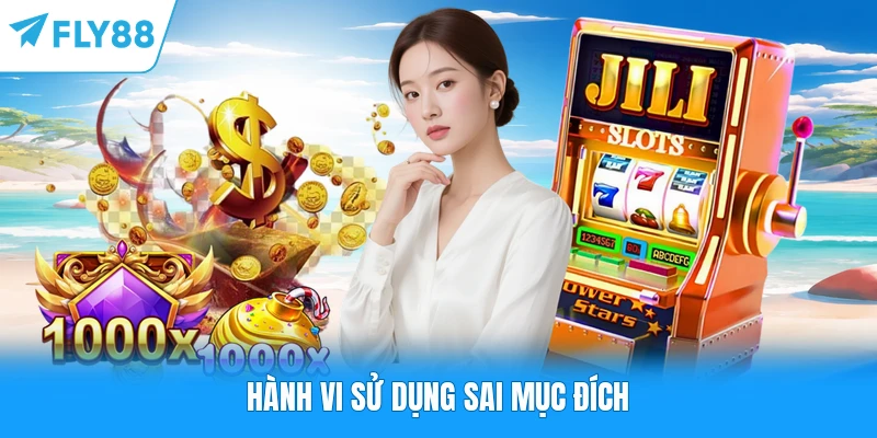 Hành vi sử dụng sai mục đích