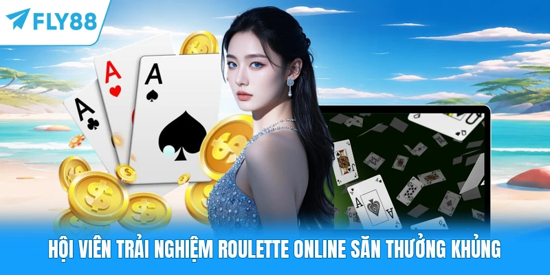 Live Casino FLY88 - Sòng Bạc Trực Tuyến Đẳng Cấp Nhất Hội viên trải nghiệm Roulette online săn thưởng khủng