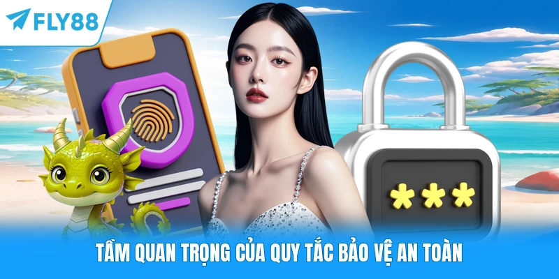 Tầm quan trọng của quy tắc bảo vệ an toàn