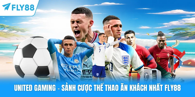 United Gaming - Sảnh Cược Thể Thao Ăn Khách Nhất FLY88 United Gaming - Sảnh Cược Thể Thao Ăn Khách Nhất FLY88
